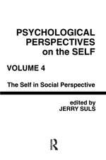 Psychological Perspectives on the Self, Volume 4: the Self in Social Perspective