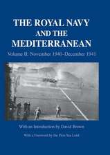 The Royal Navy and the Mediterranean: Vol.II: November 1940-December 1941