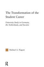 The Transformation of the Student Career: University Study in Germany, the Netherlands, and Sweden