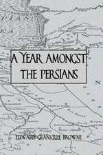 A Year Amongst The Persians