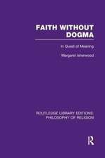 Faith Without Dogma: In Quest of Meaning