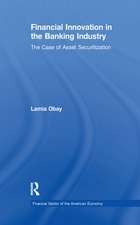 Financial Innovation in the Banking Industry: The Case of Asset Securitization