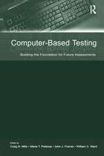 Computer-Based Testing: Building the Foundation for Future Assessments