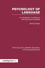 Psychology of Language (PLE: Psycholinguistics): An Introduction to Sentence and Discourse Processes