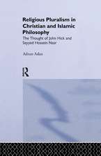 Religious Pluralism in Christian and Islamic Philosophy: The Thought of John Hick and Seyyed Hossein Nasr