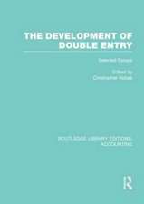 The Development of Double Entry (RLE Accounting): Selected Essays