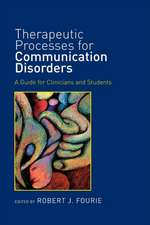 Therapeutic Processes for Communication Disorders: A Guide for Clinicians and Students