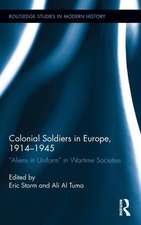 Colonial Soldiers in Europe, 1914-1945: "Aliens in Uniform" in Wartime Societies