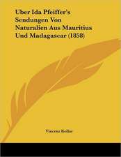 Uber Ida Pfeiffer's Sendungen Von Naturalien Aus Mauritius Und Madagascar (1858)