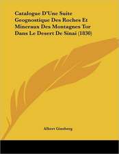 Catalogue D'Une Suite Geognostique Des Roches Et Mineraux Des Montagnes Tor Dans Le Desert De Sinai (1830)