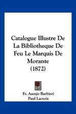 Catalogue Illustre De La Bibliotheque De Feu Le Marquis De Morante (1872)