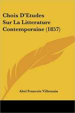 Choix D'Etudes Sur La Litterature Contemporaine (1857)