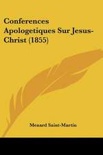 Conferences Apologetiques Sur Jesus-Christ (1855)