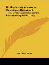 De Munimentis Athenarum Quaestiones Historicae Et Tituli De Instauratione Eorum Perscripti Explicatio (1836)