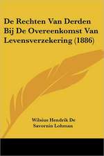 De Rechten Van Derden Bij De Overeenkomst Van Levensverzekering (1886)