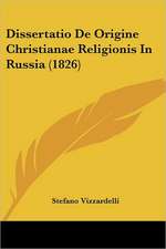 Dissertatio De Origine Christianae Religionis In Russia (1826)