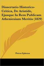 Dissertatio Historico-Critica, De Aristide, Ejusque In Rem Publicam Atheniesium Meritis (1829)