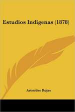 Estudios Indigenas (1878)