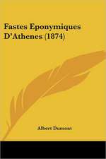 Fastes Eponymiques D'Athenes (1874)