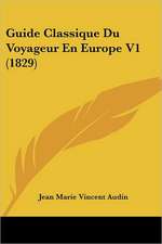 Guide Classique Du Voyageur En Europe V1 (1829)