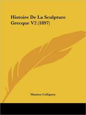 Histoire De La Sculpture Grecque V2 (1897)