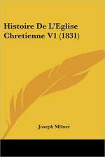 Histoire De L'Eglise Chretienne V1 (1831)