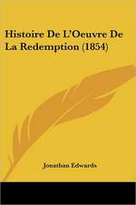 Histoire De L'Oeuvre De La Redemption (1854)