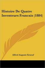 Histoire De Quatre Inventeurs Francais (1884)