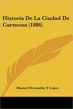 Historia De La Ciudad De Carmona (1886)