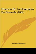 Historia De La Conquista De Granada (1861)