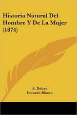 Historia Natural Del Hombre Y De La Mujer (1874)