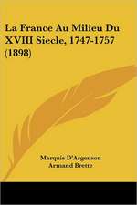 La France Au Milieu Du XVIII Siecle, 1747-1757 (1898)