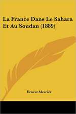 La France Dans Le Sahara Et Au Soudan (1889)