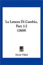 La Lettera Di Cambio, Part 1-2 (1869)