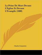 La Peine De Mort Devant L'Eglise Et Devant L'Evangile (1880)