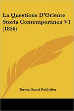 La Questione D'Oriente Storia Contemporanea V1 (1856)