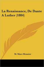 La Renaissance, De Dante A Luther (1884)