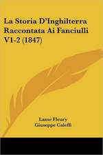 La Storia D'Inghilterra Raccontata Ai Fanciulli V1-2 (1847)