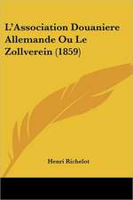 L'Association Douaniere Allemande Ou Le Zollverein (1859)