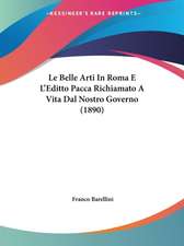 Le Belle Arti In Roma E L'Editto Pacca Richiamato A Vita Dal Nostro Governo (1890)