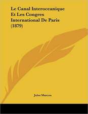 Le Canal Interoceanique Et Les Congres International De Paris (1879)