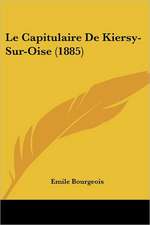 Le Capitulaire De Kiersy-Sur-Oise (1885)