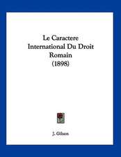 Le Caractere International Du Droit Romain (1898)