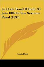 Le Code Penal D'Italie 30 Juin 1889 Et Son Systeme Penal (1892)