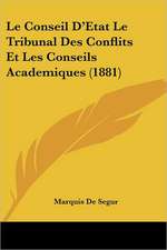 Le Conseil D'Etat Le Tribunal Des Conflits Et Les Conseils Academiques (1881)