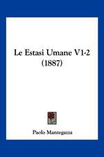 Le Estasi Umane V1-2 (1887)