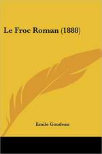 Le Froc Roman (1888)