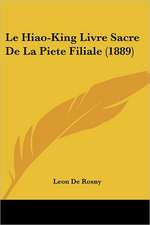 Le Hiao-King Livre Sacre De La Piete Filiale (1889)