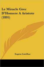 Le Miracle Grec D'Homere A Aristote (1895)