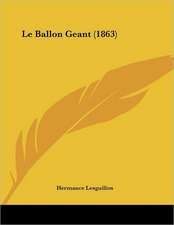 Le Ballon Geant (1863)
